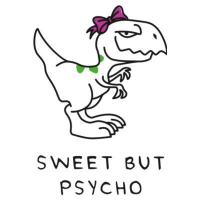 Sweet but psycho Design